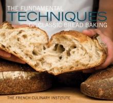 The Fundamental Techniques of Classic Bread Baking