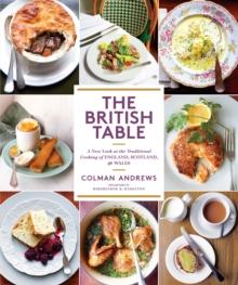 The British Table : A New Look at the Traditional Cooking of England, Scotland, and Wales