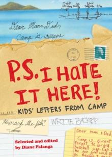 P.S. I Hate It Here : Kids' Letters from Camp