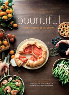 Bountiful : Recipes Inspired by Our Garden