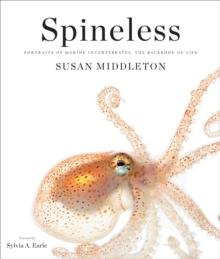 Spineless : Portraits of Marine Invertebrates, the Backbone of Life