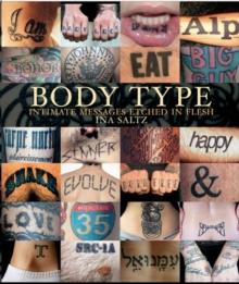 Body Type : Intimate Messages Etched in Flesh