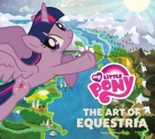 My Little Pony : The Art of Equestria