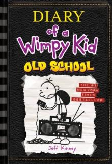 Old School (Diary of a Wimpy Kid #10)