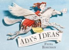 Ada's Ideas : The Story of Ada Lovelace, the World's First Computer Programmer