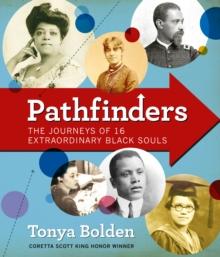 Pathfinders : The Journeys of 16 Extraordinary Black Souls