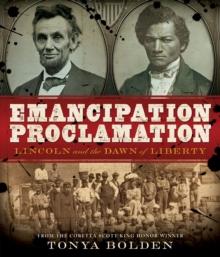 Emancipation Proclamation : Lincoln and the Dawn of Liberty