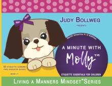 A Minute with Molly : Etiquette Essentials for Children