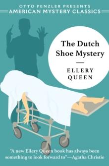 The Dutch Shoe Mystery : An Ellery Queen Mystery