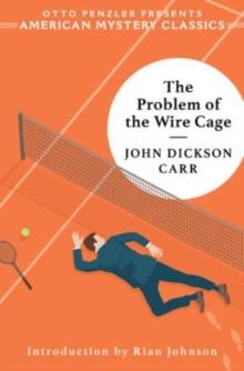 The Problem of the Wire Cage : A Gideon Fell Mystery