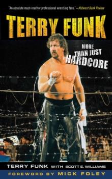 Terry Funk : More Than Just Hardcore