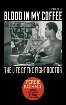 Blood in My Coffee : The Life of the Fight Doctor