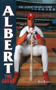 Albert the Great: The Albert Pujols Story