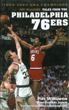 Pat Williams' Tales from the Philadelphia 76ers: 1982-1983 NBA Champions