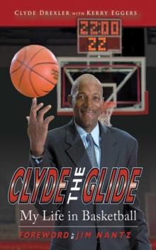 Clyde the Glide : My Life in Basketball