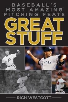 Great Stuff : Baseball's Most Amazing Pitching Feats