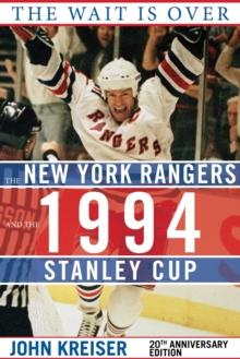 The Wait Is Over : The New York Rangers and the 1994 Stanley Cup