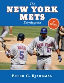 The New York Mets Encyclopedia : 3rd Edition