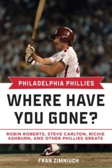 Philadelphia Phillies : Where Have You Gone?