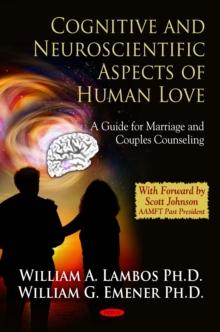 Cognitive and Neuroscientific Aspects of Human Love : A Guide for Marriage and Couples CounselingREVISED ORDER