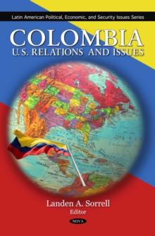 Colombia : U.S. Relations and IssuesInclude Color CD