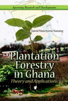 Plantation Forestry in Ghana : Theory and Applications