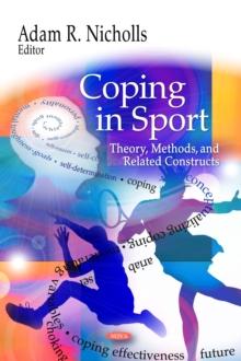 Coping in Sport : Theory, Methods, and Related Constructs