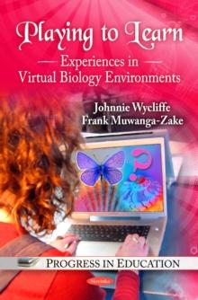 Playing to Learn : Experiences in Virtual Biology Environments