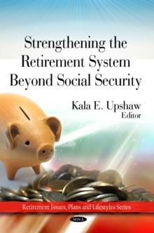 Strengthening The Retirement System Beyond Social Security