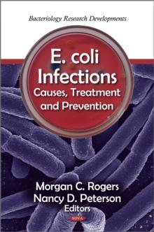 E. coli Infections : Causes, Treatment and Prevention