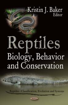 Reptiles : Biology, Behavior and Conservation