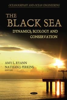 The Black Sea : Dynamics, Ecology and Conservation