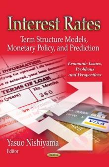 Interest Rates : Term Structure Models, Monetary Policy, and Prediction