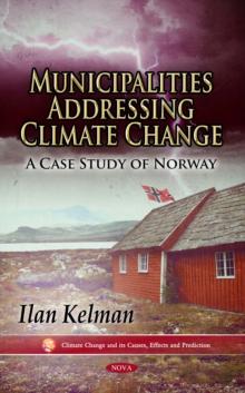 Municipalities Addressing Climate Change : A Case Study of Norway