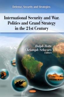 International Security and War. Politics and Grand Strategy in the 21st Century