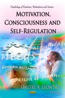 Motivation, Consciousness, and Self-Regulation