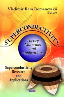 Superconductivity : Theory, Materials and Applications