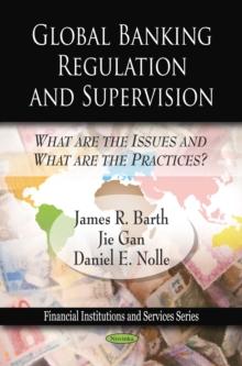 Global Banking Regulation and Supervision : What are the Issues and What Are the Practices?