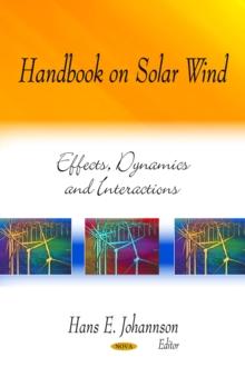 Handbook on Solar Wind : Effects, Dynamics and Interactions