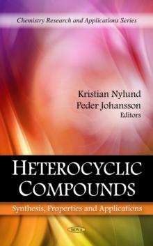 Heterocyclic Compounds : Synthesis, Properties and Applications