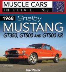 1968 Shelby Mustang GT350, GT500 and GT500KR : In Detail No. 3