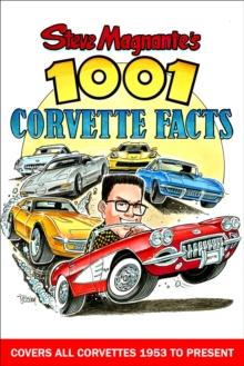 Steve Magnante's 1001 Corvette Facts : Covers All Corvettes 1953 to Present