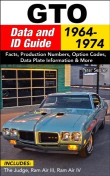 GTO Data and ID Guide: 1964-1974 : Includes: The Judge, Ram Air III, Ram Air IV