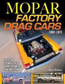 Mopar Factory Drag Cars 1961-1972 : Dodge & Plymouth's Quarter-Mile Domination