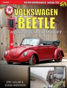 Volkswagen Beetle: How to Build & Modify : How to Build & Modify