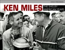 Ken Miles: The Shelby American Years : The Shelby American Years