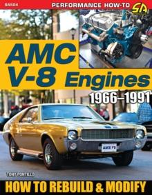 AMC V-8 Engines 1966-1991 : How to Rebuild & Modify