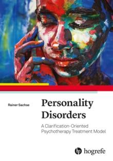 Personality Disorders : A Clarification-Oriented Psychotherapy Treatment Model