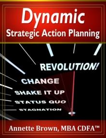 Dynamic Strategic Action Planning in Today's Fast-Paced Environment