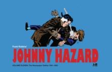 Johnny Hazard the Complete Dailies volume 11: 1961-1963 : Johnny Hazard the Complete Dailies